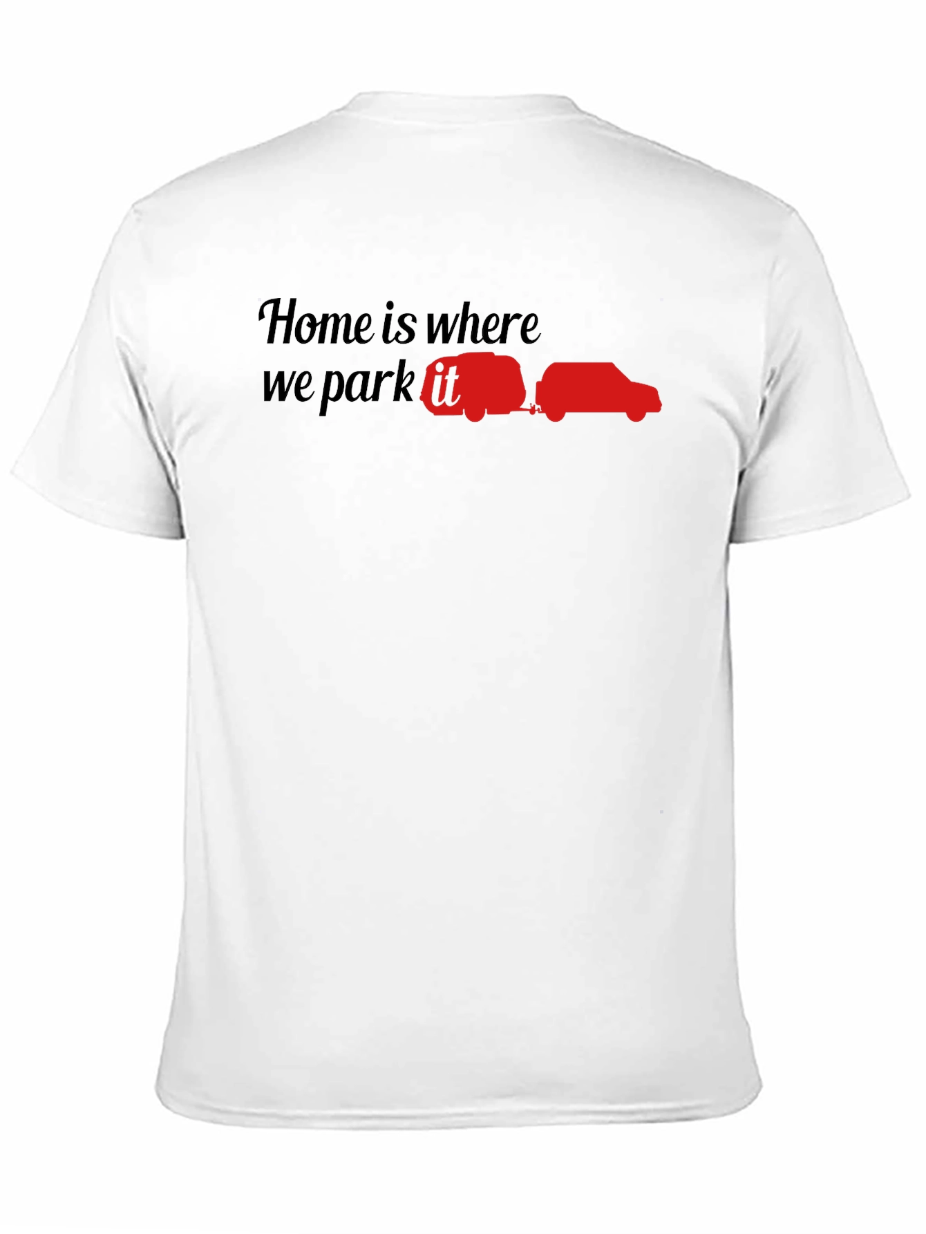 Home is Where You Park It - Camping T-Shirt