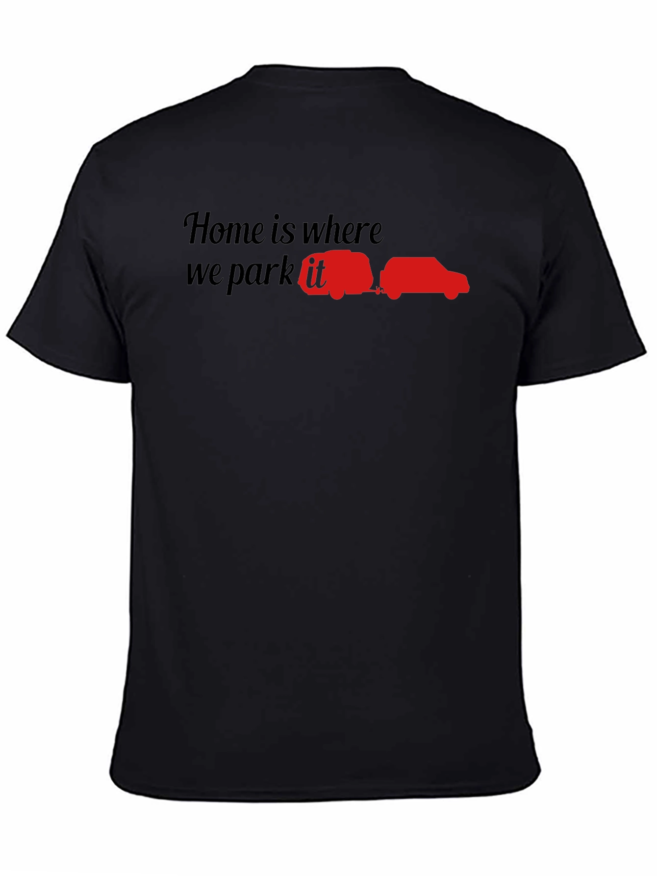 Home is Where You Park It - Camping T-Shirt