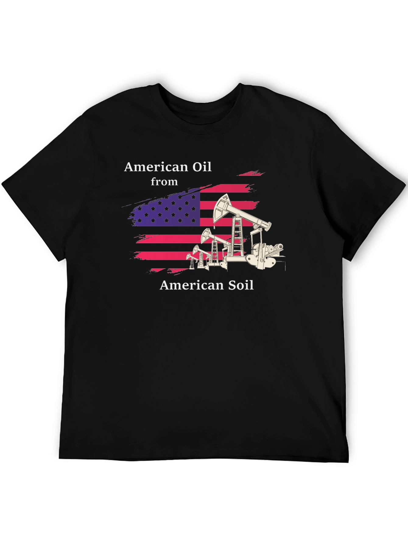 American Oil from American Soil T-Shirt