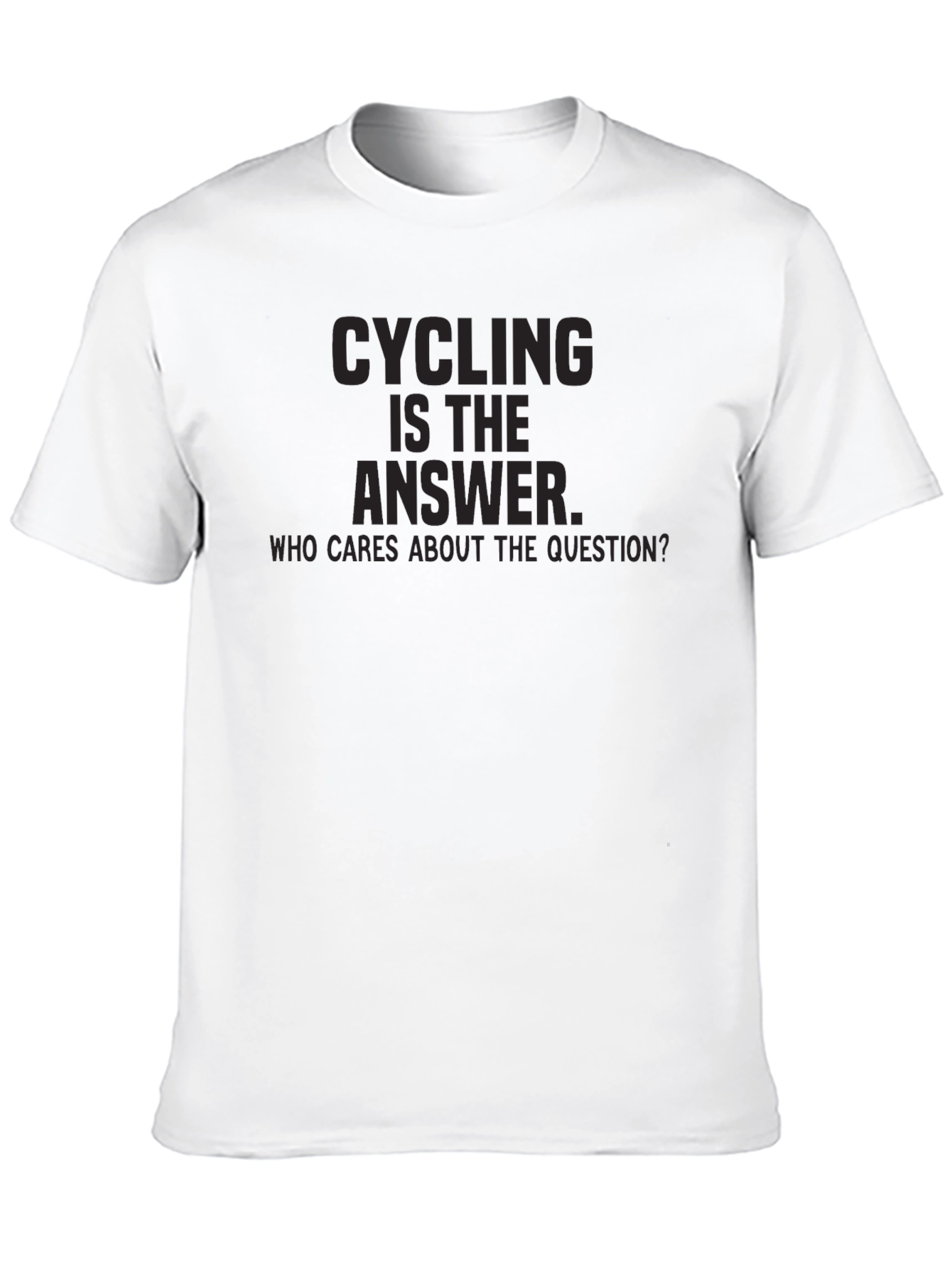 Cycling Is The Answer T-Shirt