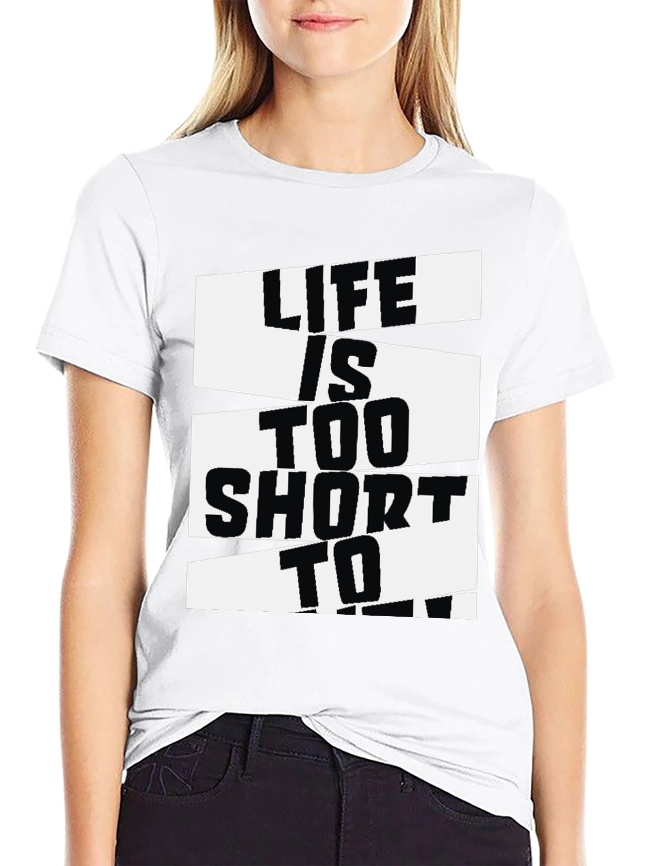 Life Is Too Short Graphic T-Shirt