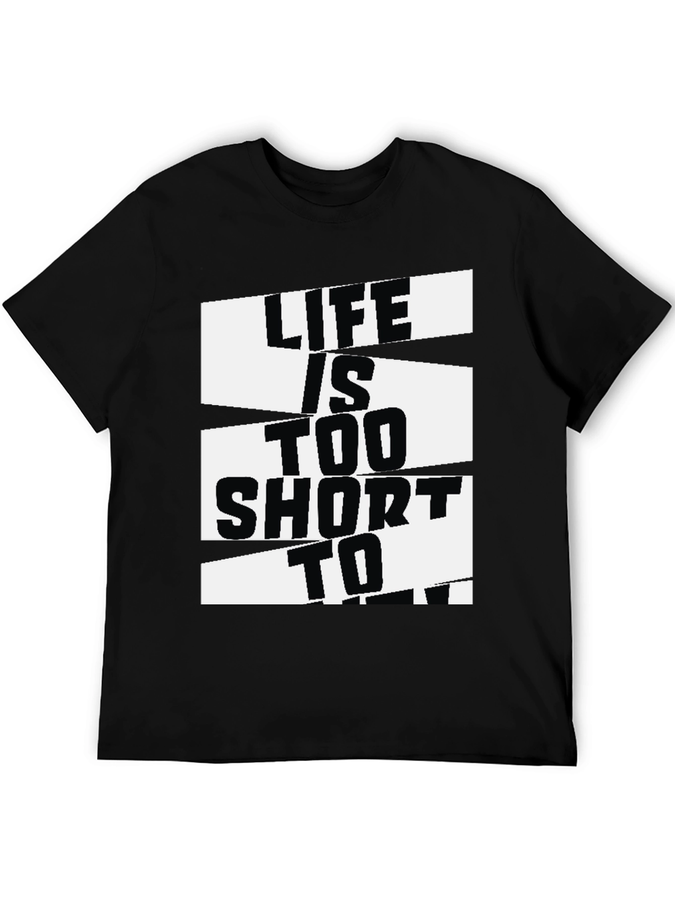 Life Is Too Short Graphic T-Shirt