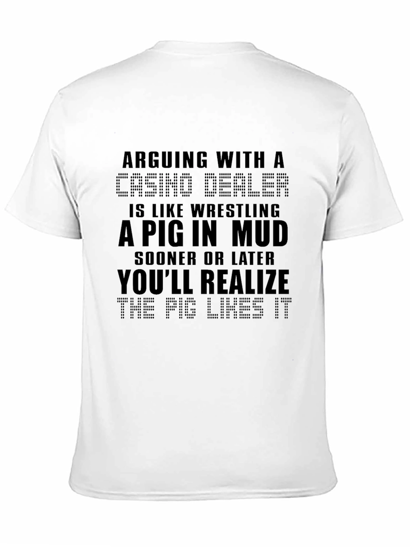 Casino Dealer Pig In Mud T-Shirt