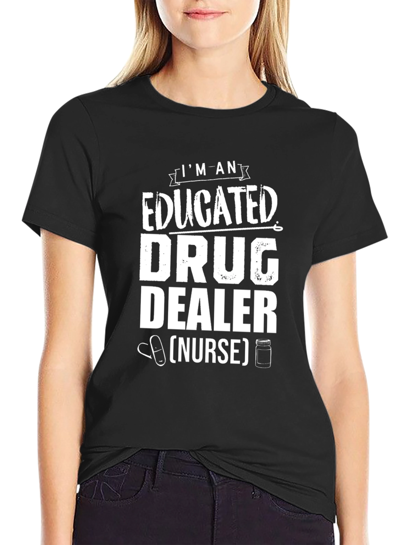 Educated Drug Dealer Nurse Funny Graphic Tee