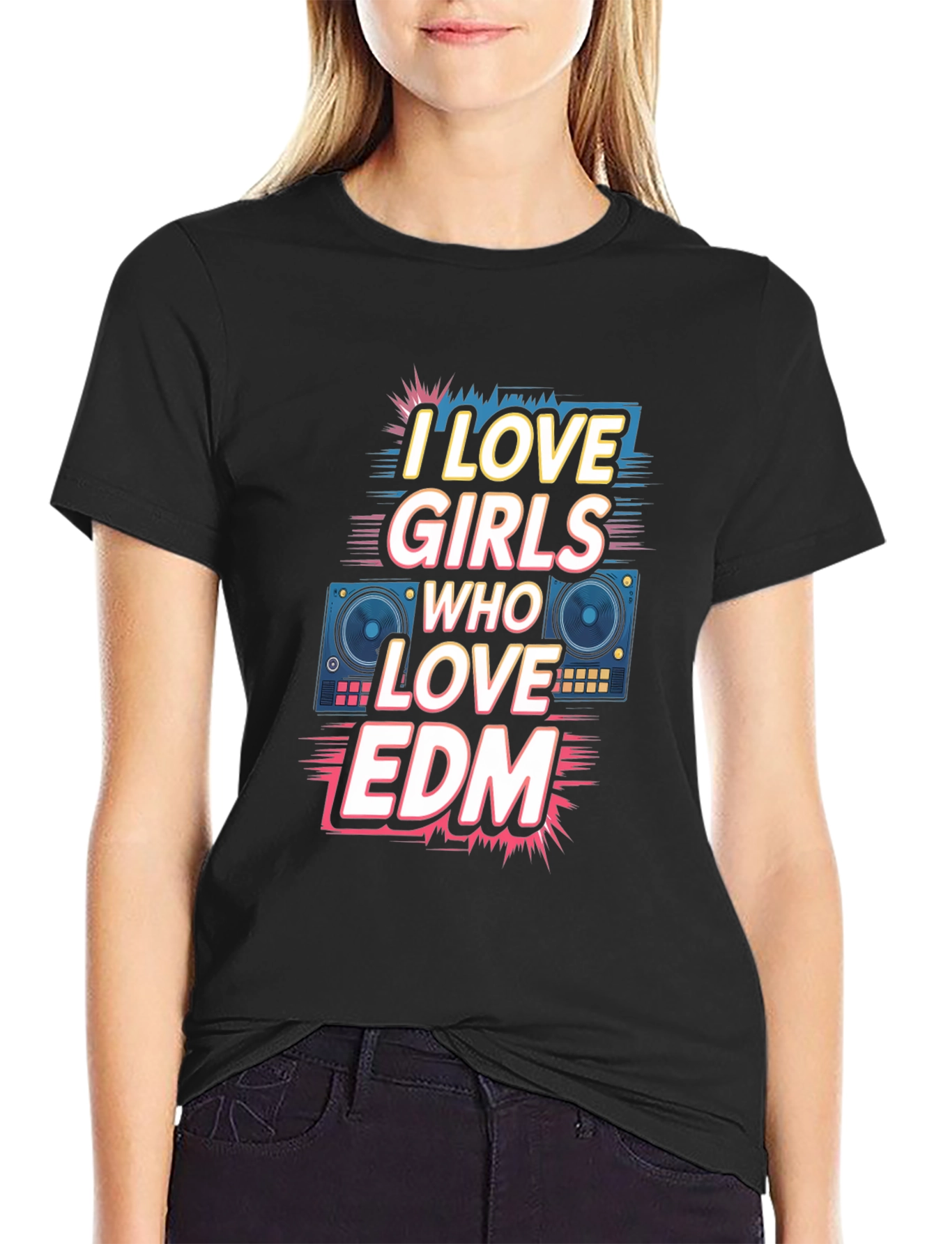 I Love Girls Who Love EDM Black T-Shirt