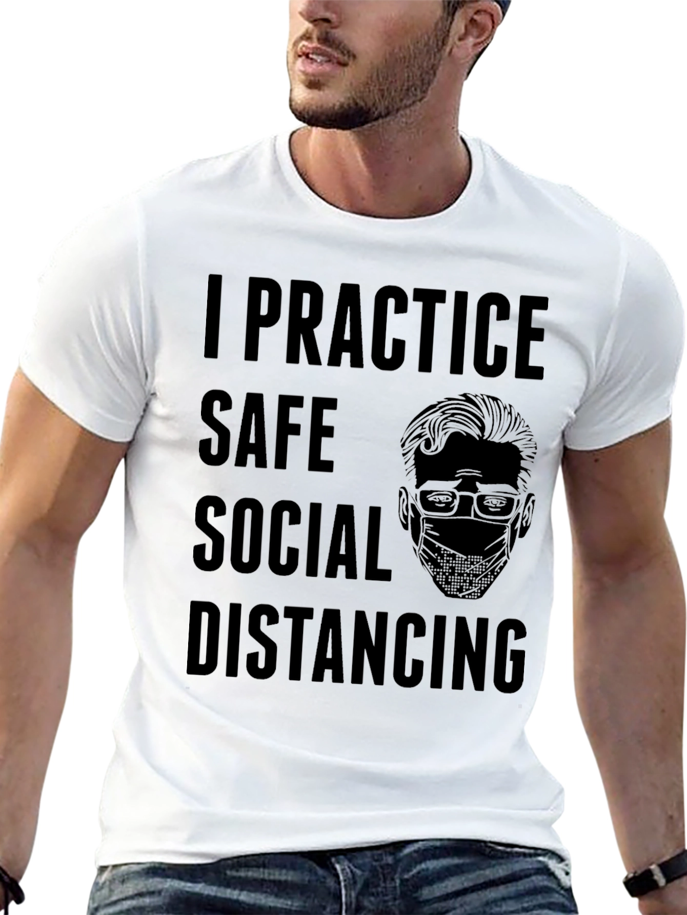 I Practice Safe Social Distancing Graphic Tee