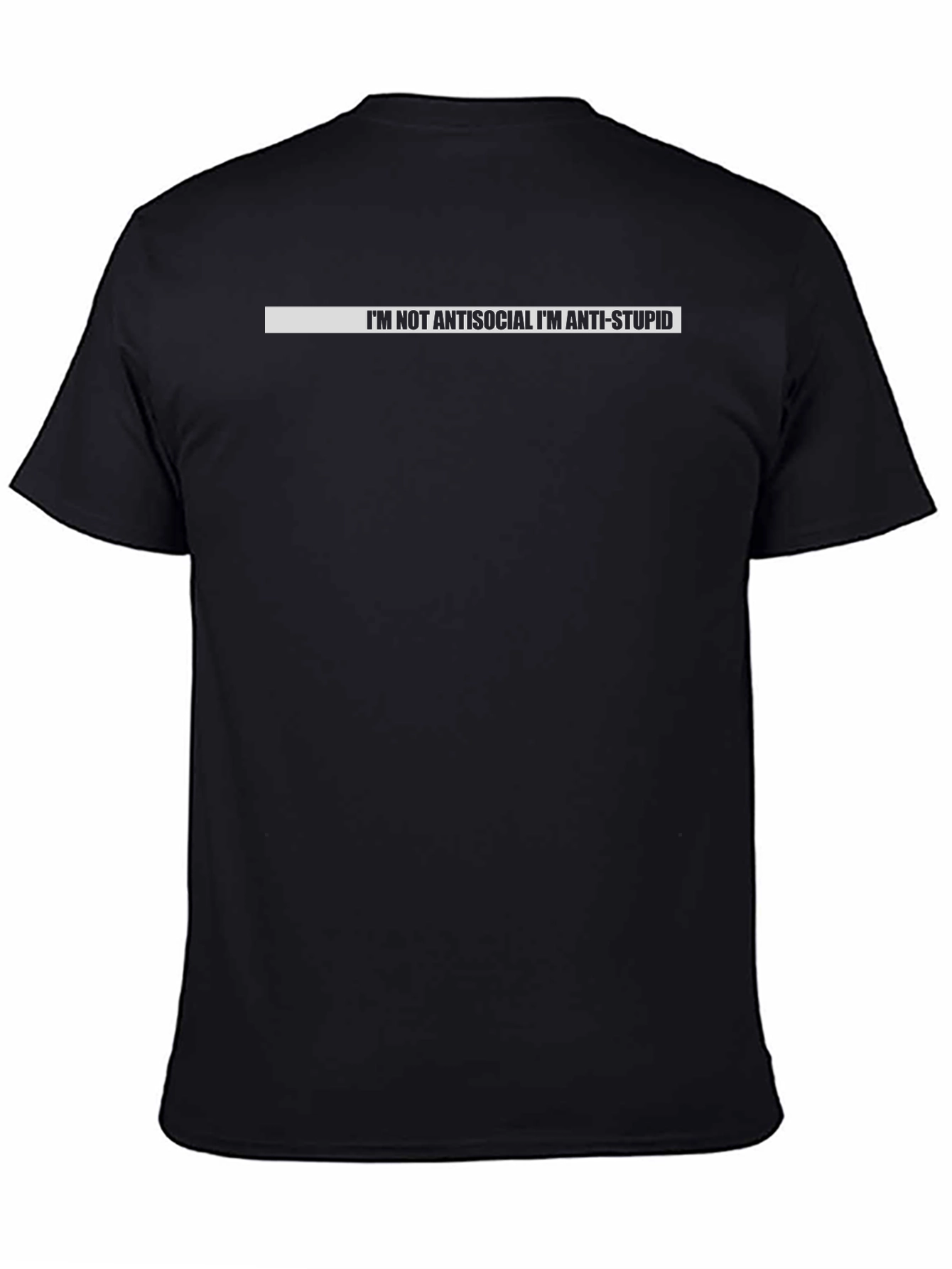 Im Not Antisocial Im Anti-Stupid Black T-Shirt