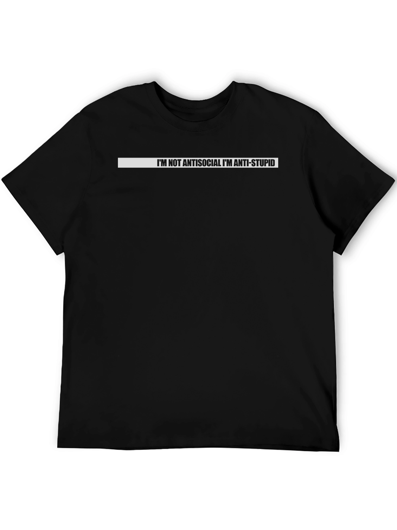 Im Not Antisocial Im Anti-Stupid Black T-Shirt