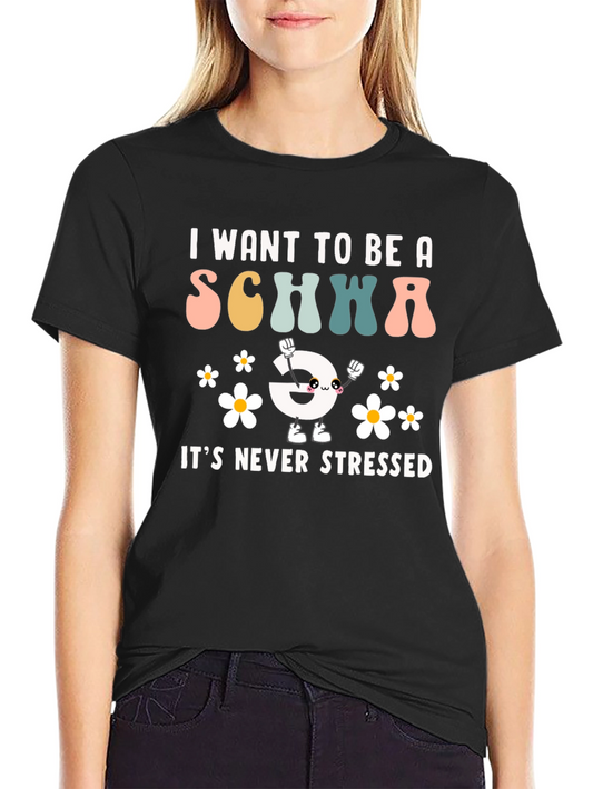 Funny Schwa Sound T-Shirt - Never Stressed