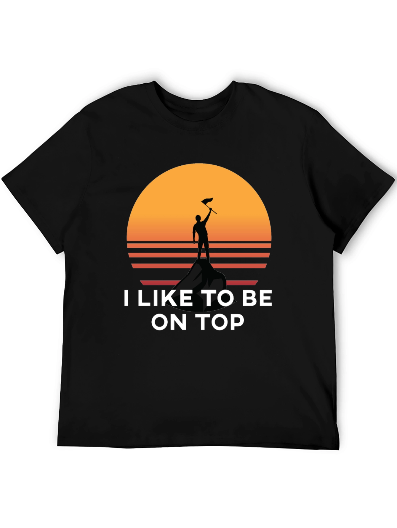 I Like To Be On Top T-Shirt