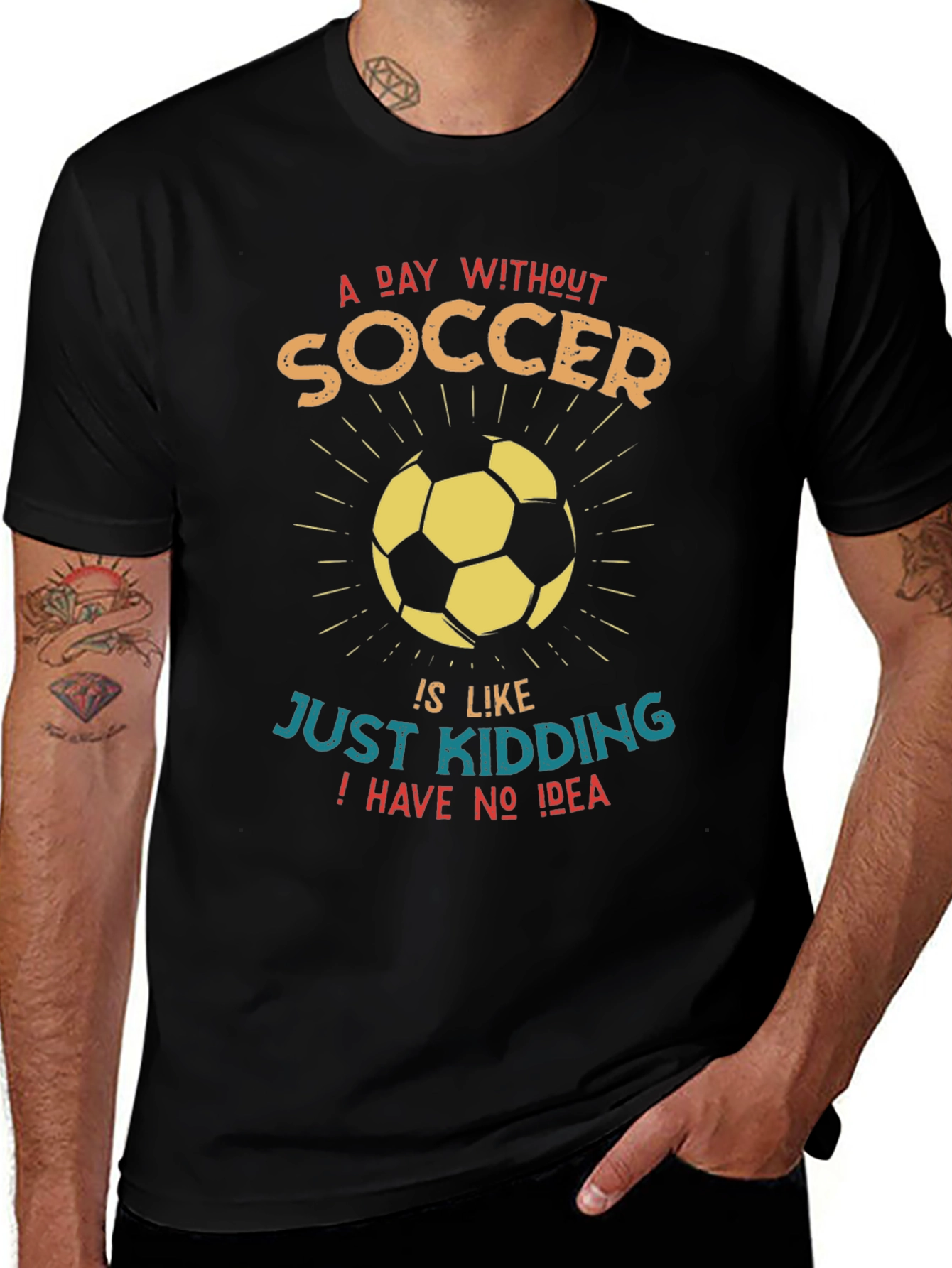 Funny Soccer Graphic T-Shirt - A Day Without Soccer...