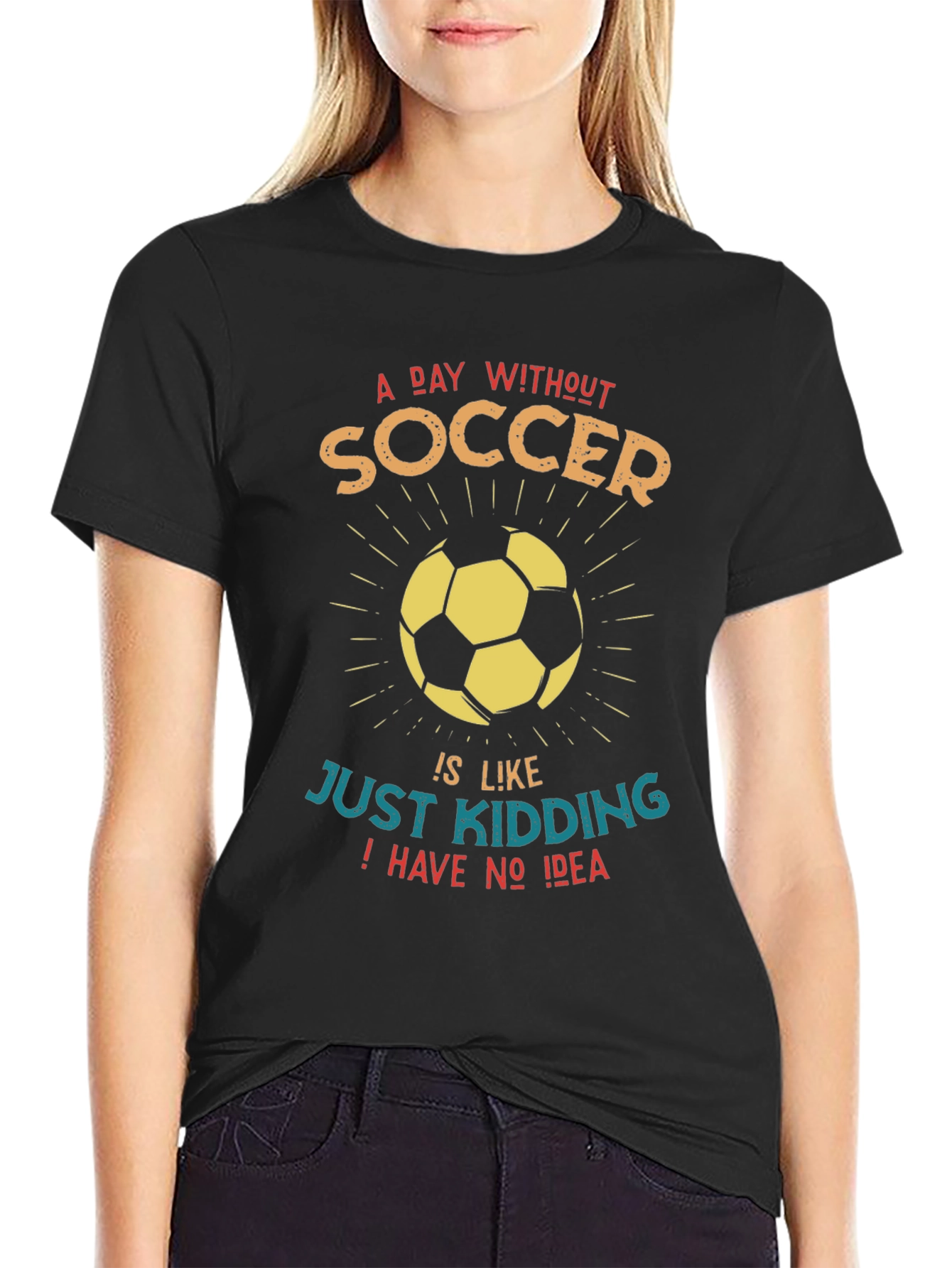 Funny Soccer Graphic T-Shirt - A Day Without Soccer...
