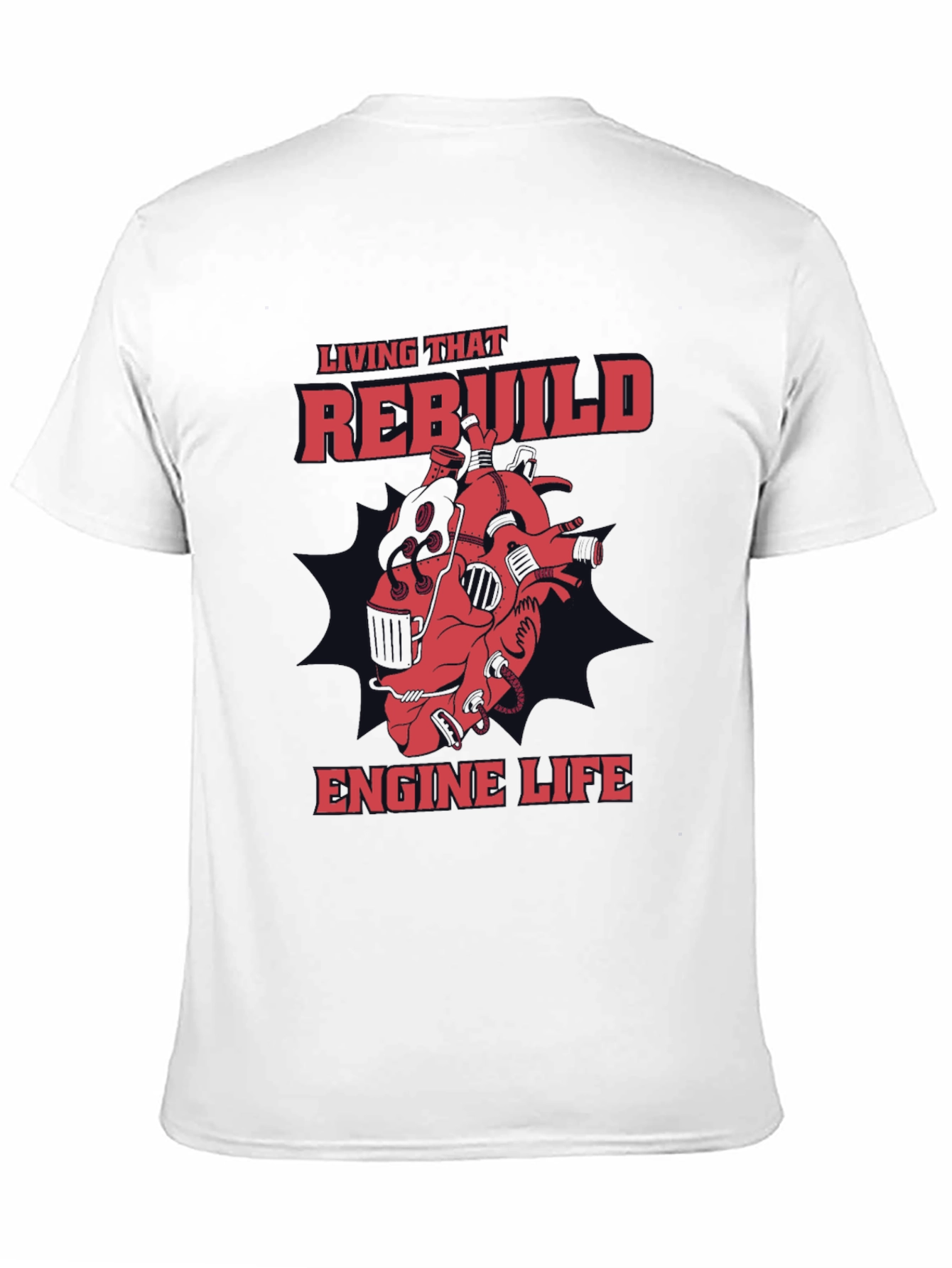 Rebuild Engine Life Graphic T-Shirt