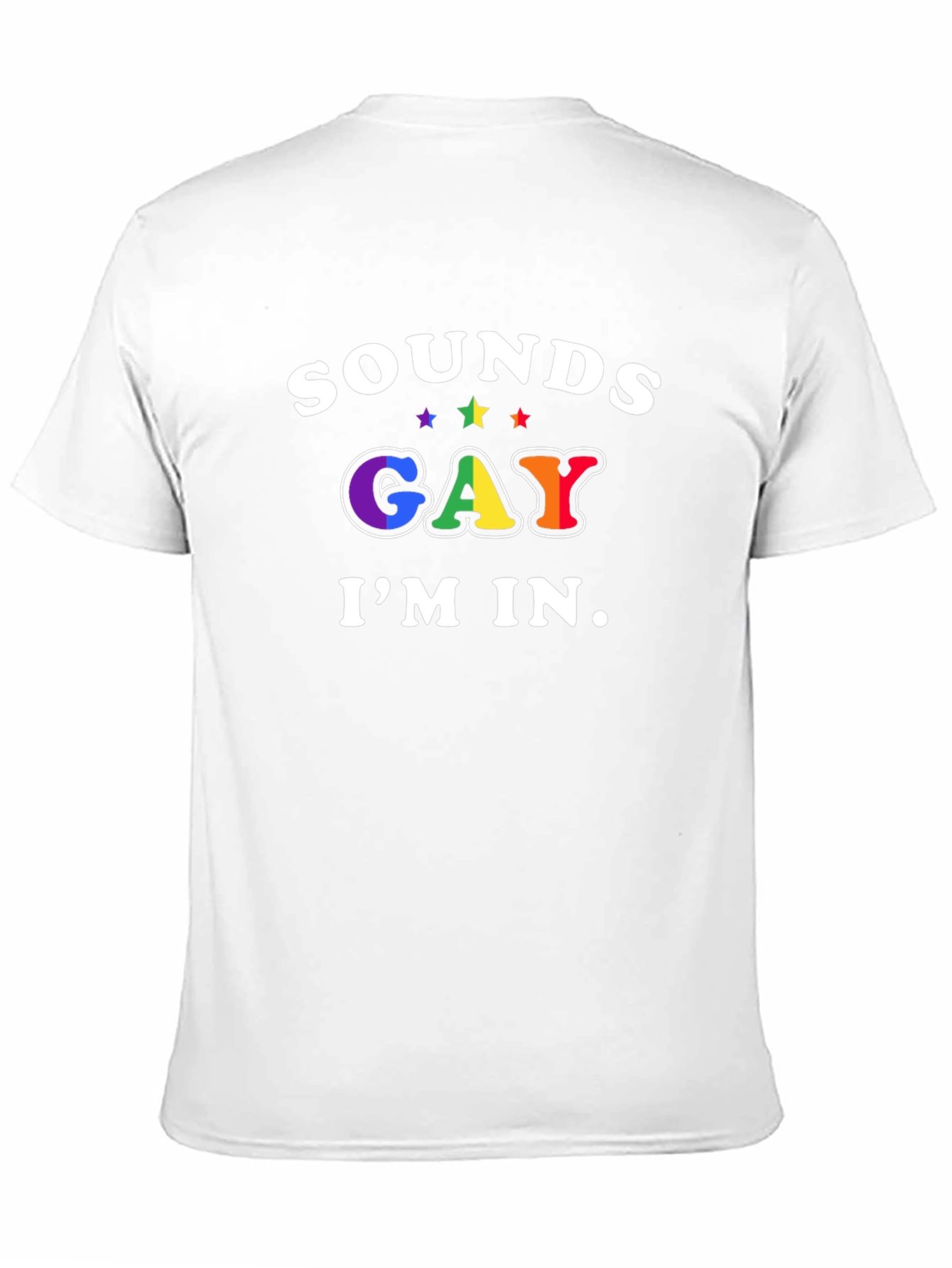 Sounds Gay Im In T-Shirt
