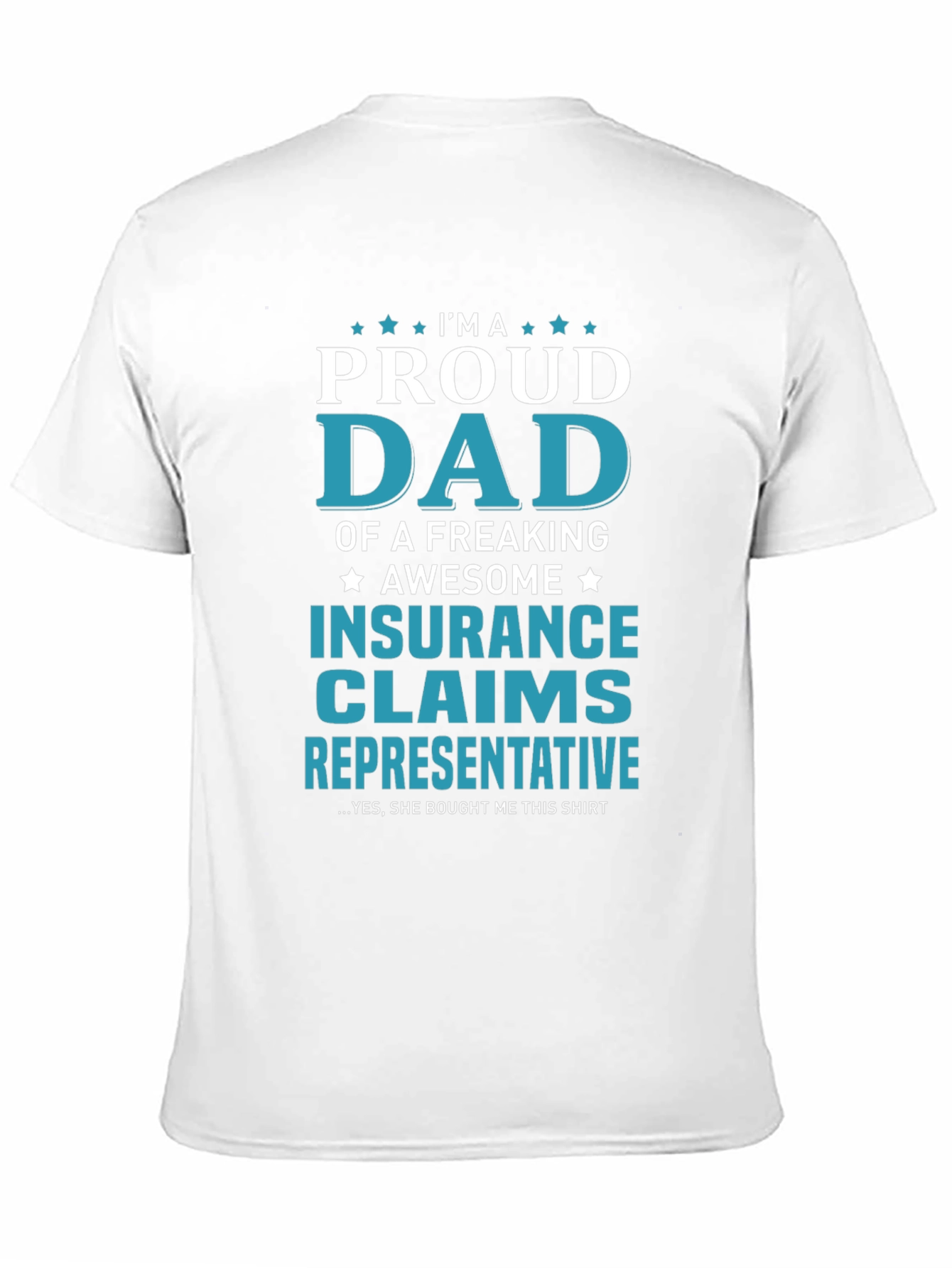 Proud Dad Insurance Claims Representative T-Shirt