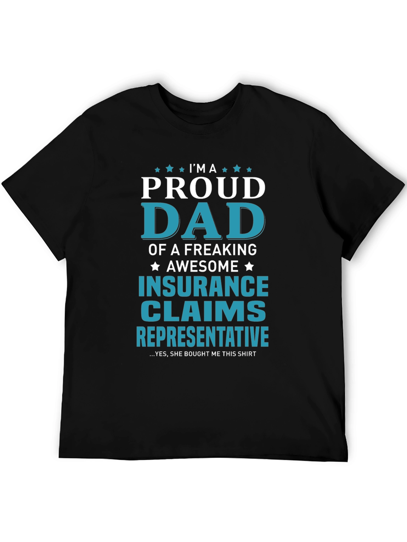 Proud Dad Insurance Claims Representative T-Shirt