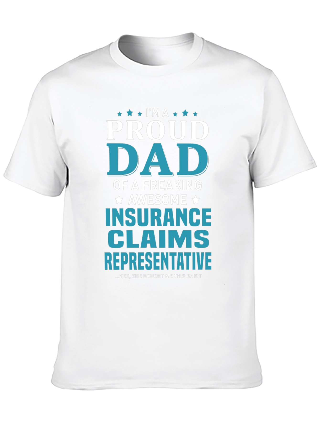 Proud Dad Insurance Claims Representative T-Shirt