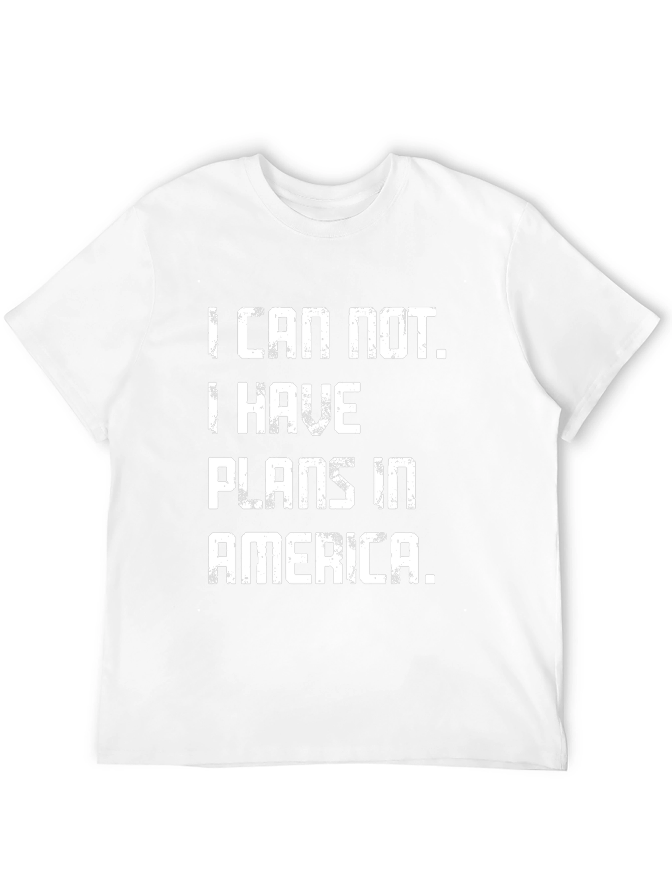I Can Not. I Have Plans in America T-Shirt