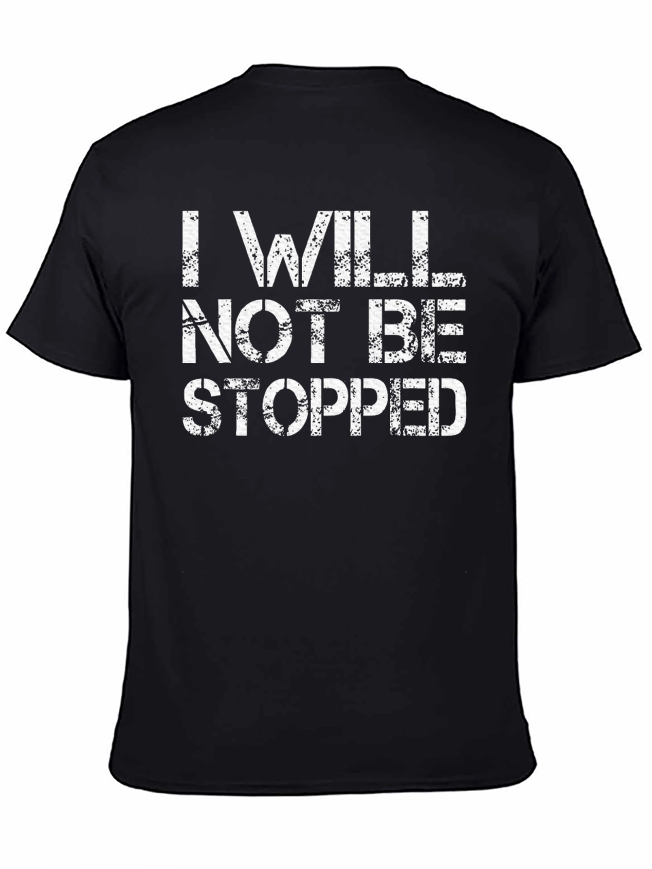 I WILL NOT BE STOPPED T-Shirt