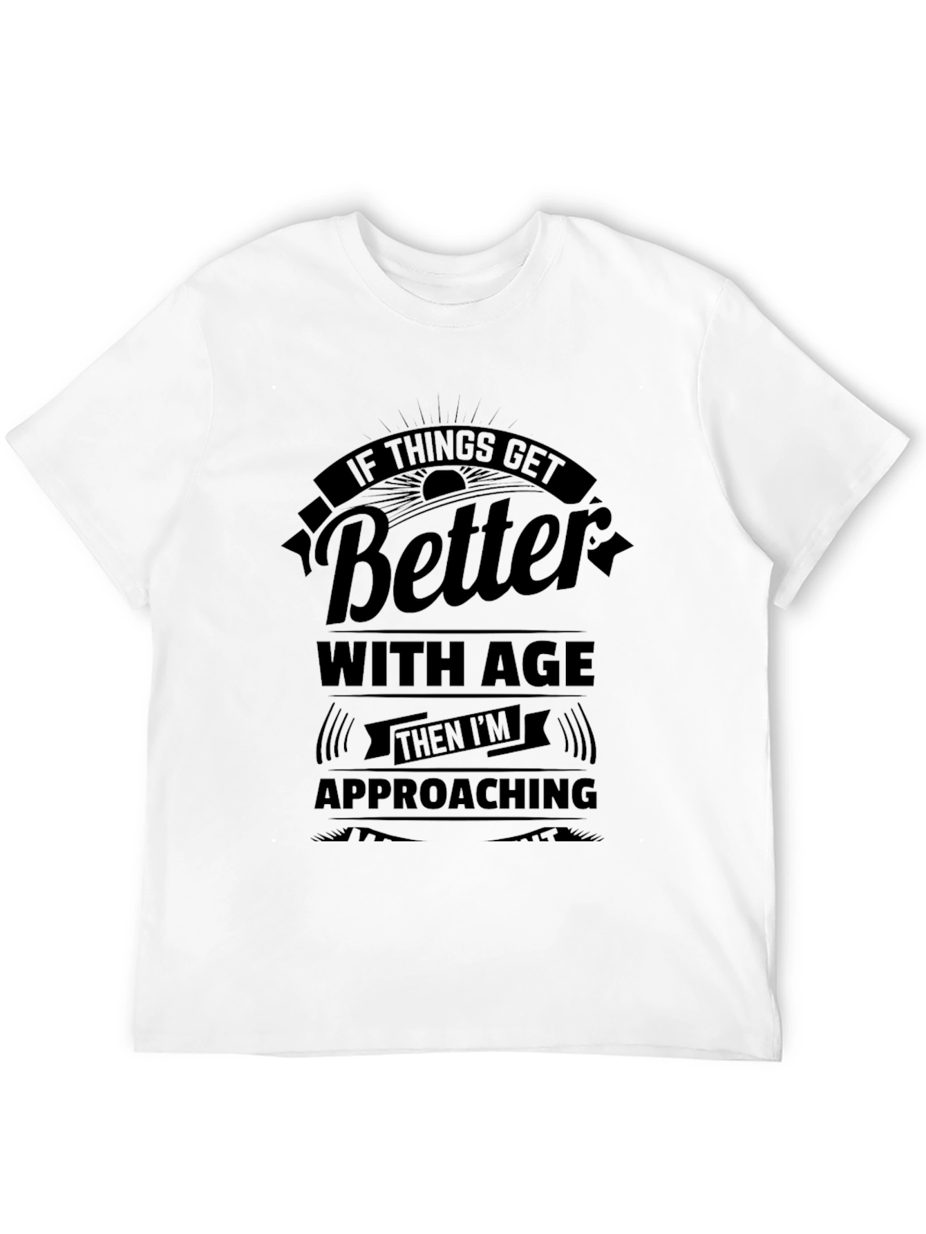 Funny Better With Age Graphic T-Shirt