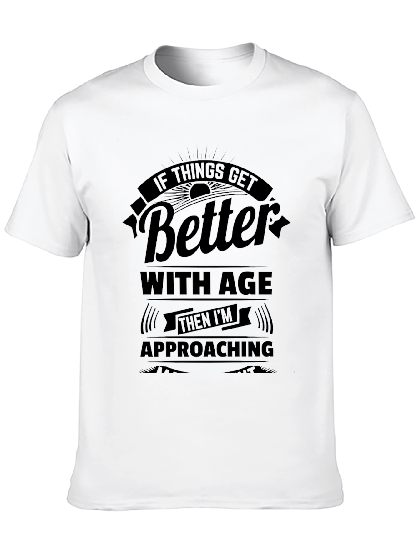 Funny Better With Age Graphic T-Shirt