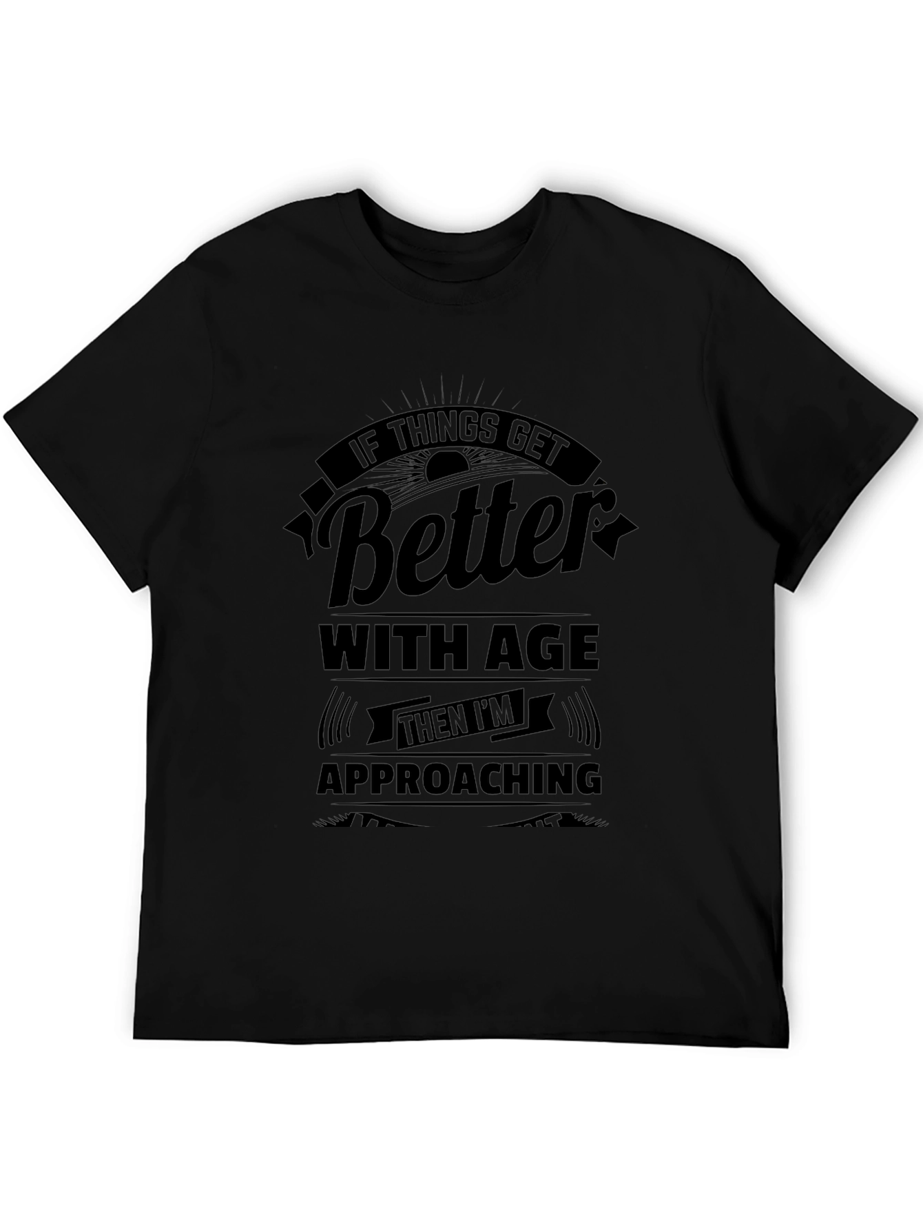 Funny Better With Age Graphic T-Shirt