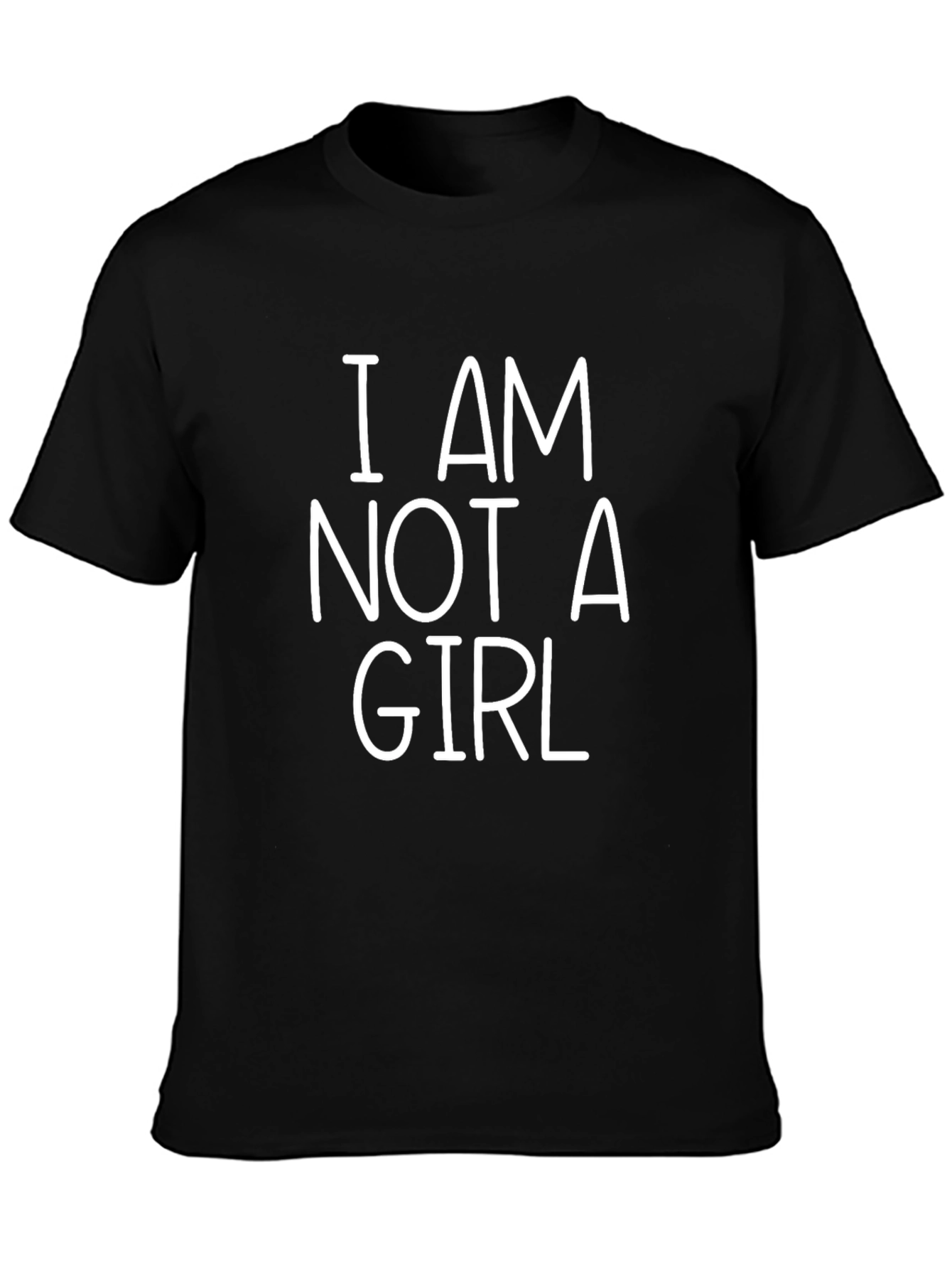 I AM NOT A GIRL Statement T-Shirt