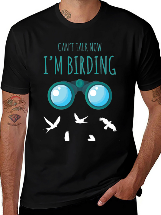 Birding T-Shirt - Cant Talk Now Im Birding Tee