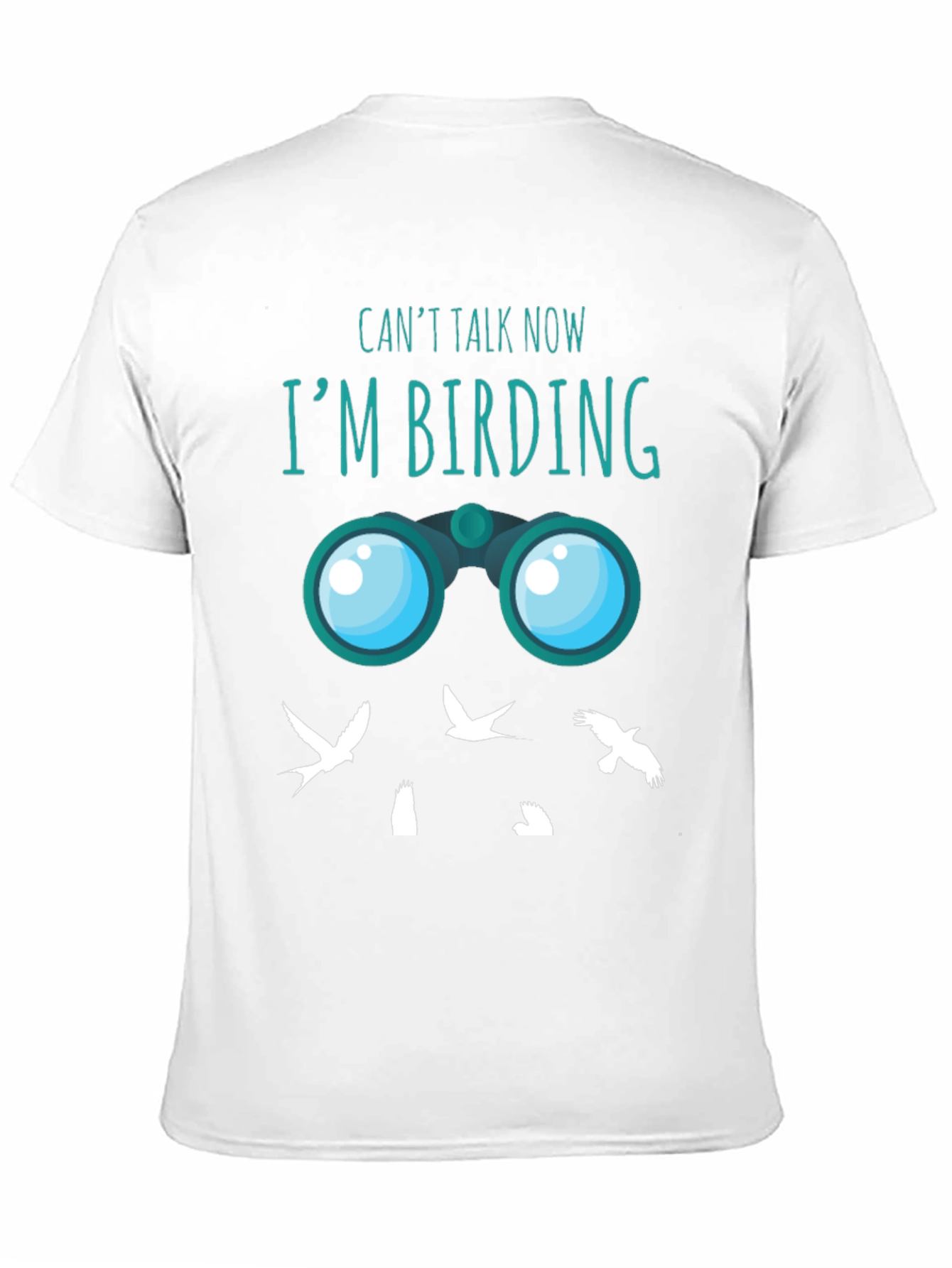 Birding T-Shirt - Cant Talk Now Im Birding Tee