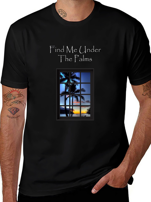Find Me Under The Palms T-Shirt