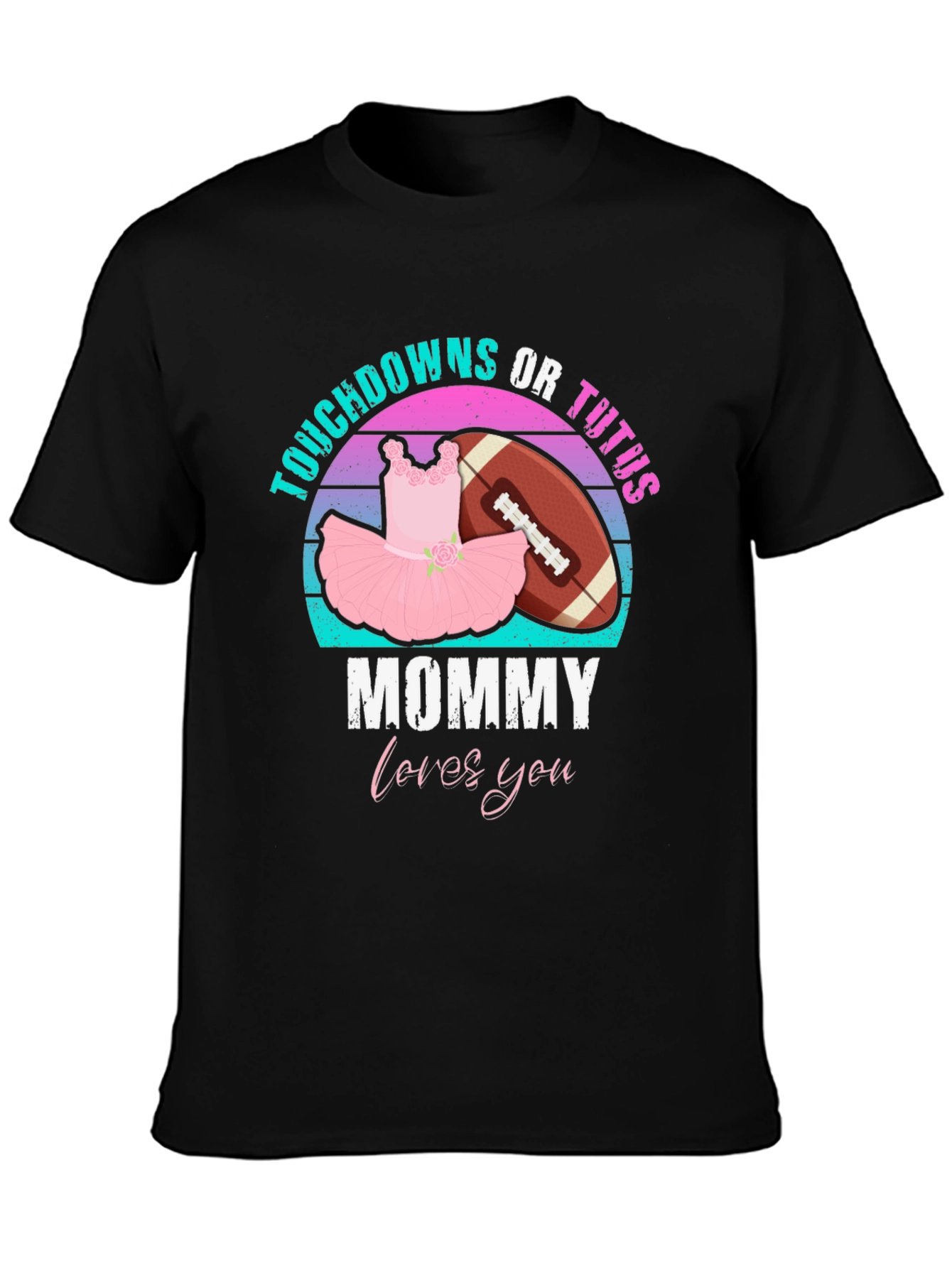 Touchdowns or Tutus Mommy Shirt