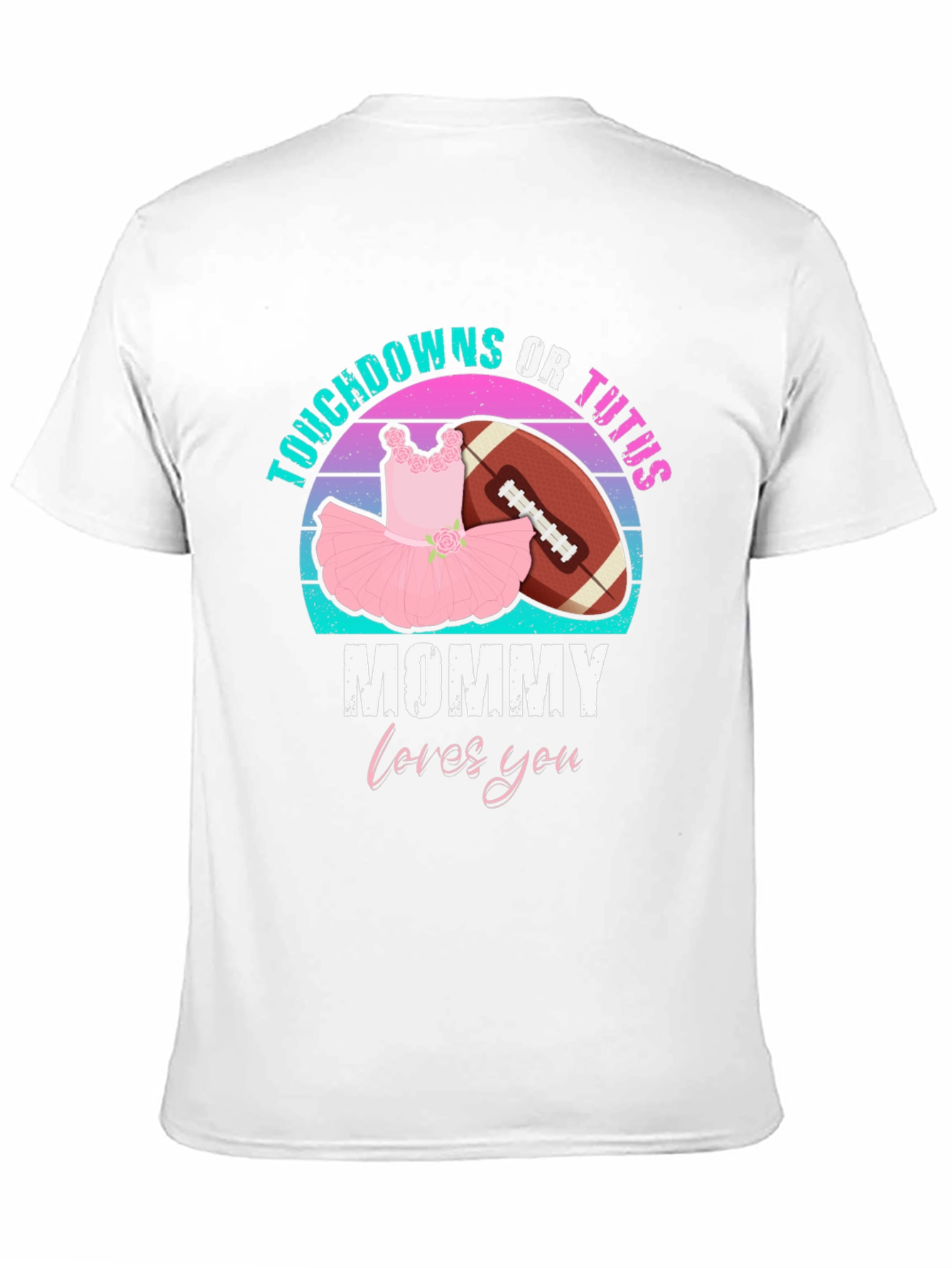 Touchdowns or Tutus Mommy Shirt