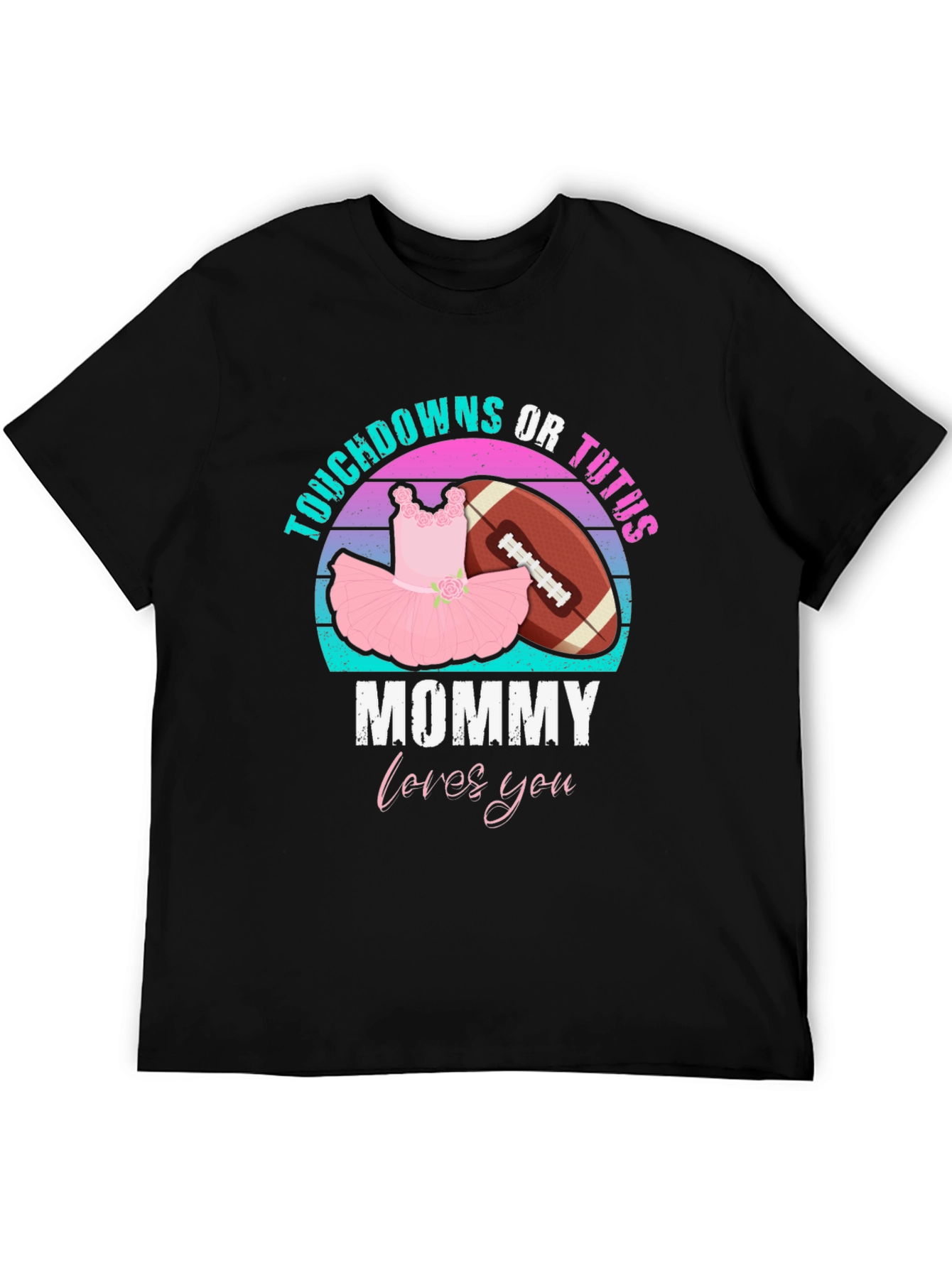 Touchdowns or Tutus Mommy Shirt