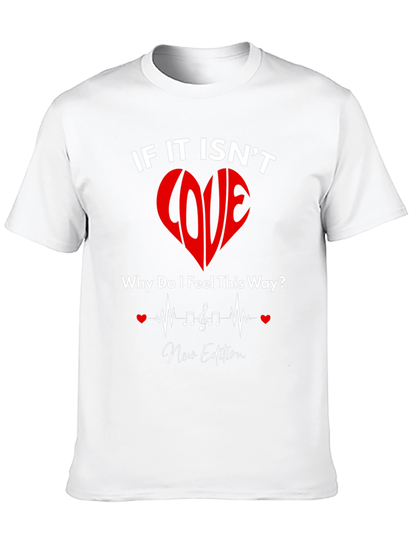 If It Isnt Love T-Shirt
