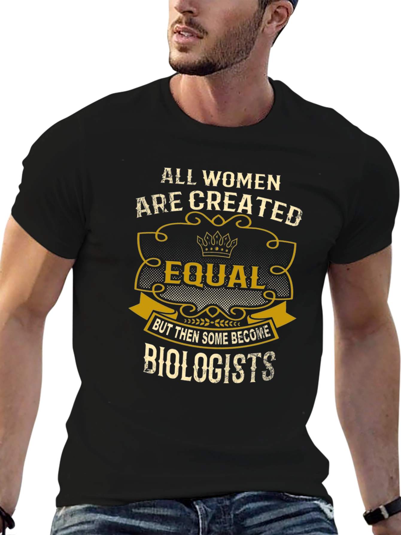 All Women are Created Equal - Biologist T-Shirt