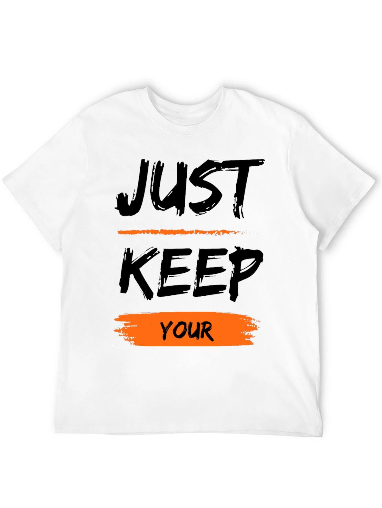 Just Keep Your T-Shirt