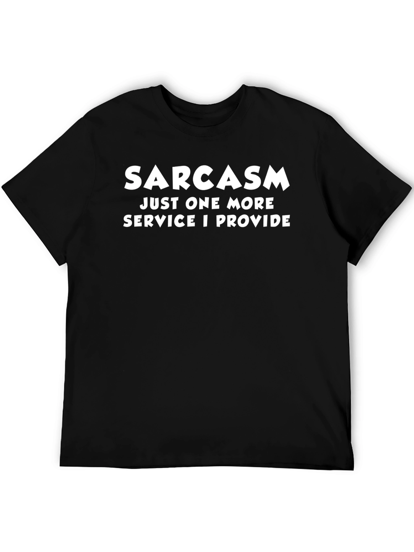 Sarcasm T-Shirt - One More Service I Provide