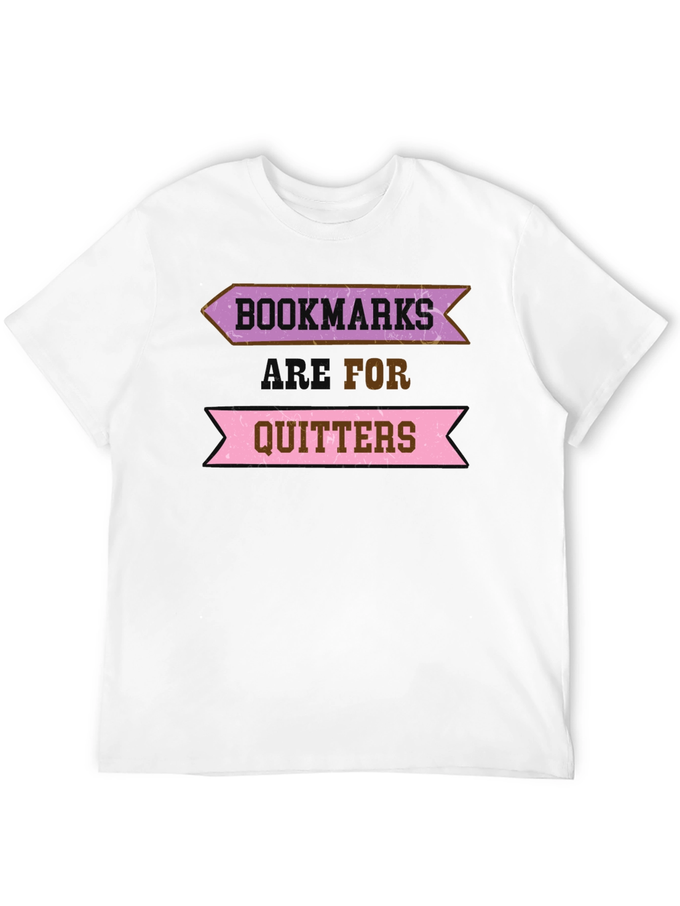 Bookmarks Are For Quitters Funny Graphic Tee
