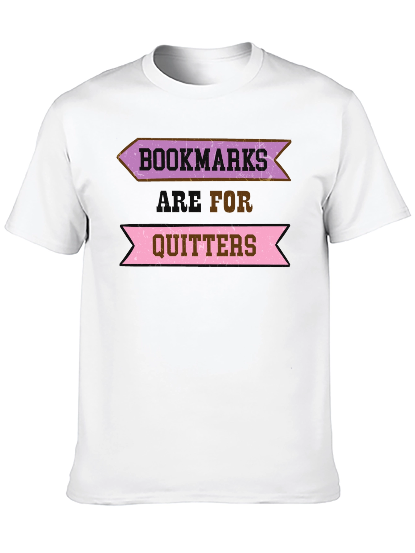 Bookmarks Are For Quitters Funny Graphic Tee