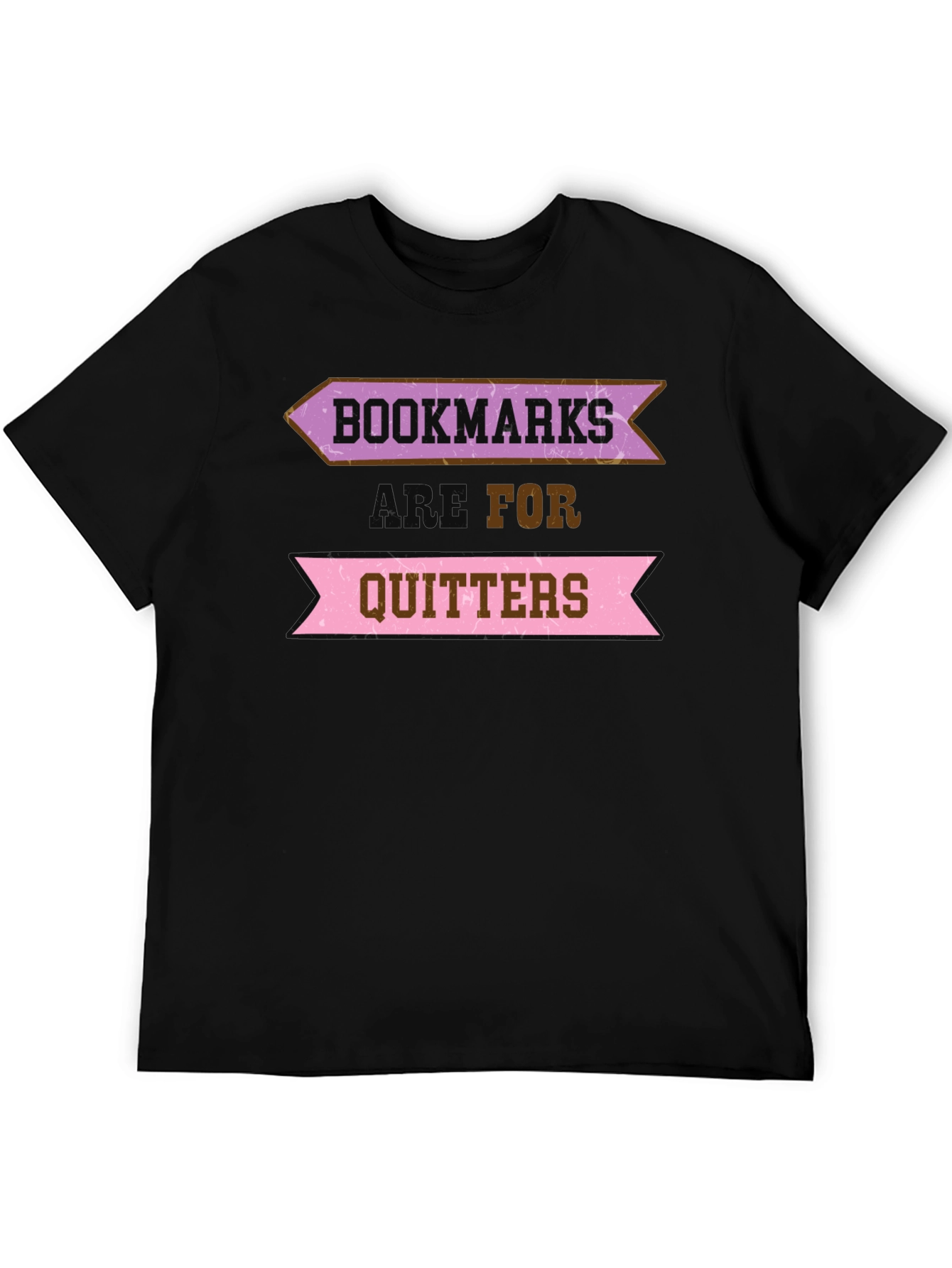Bookmarks Are For Quitters Funny Graphic Tee