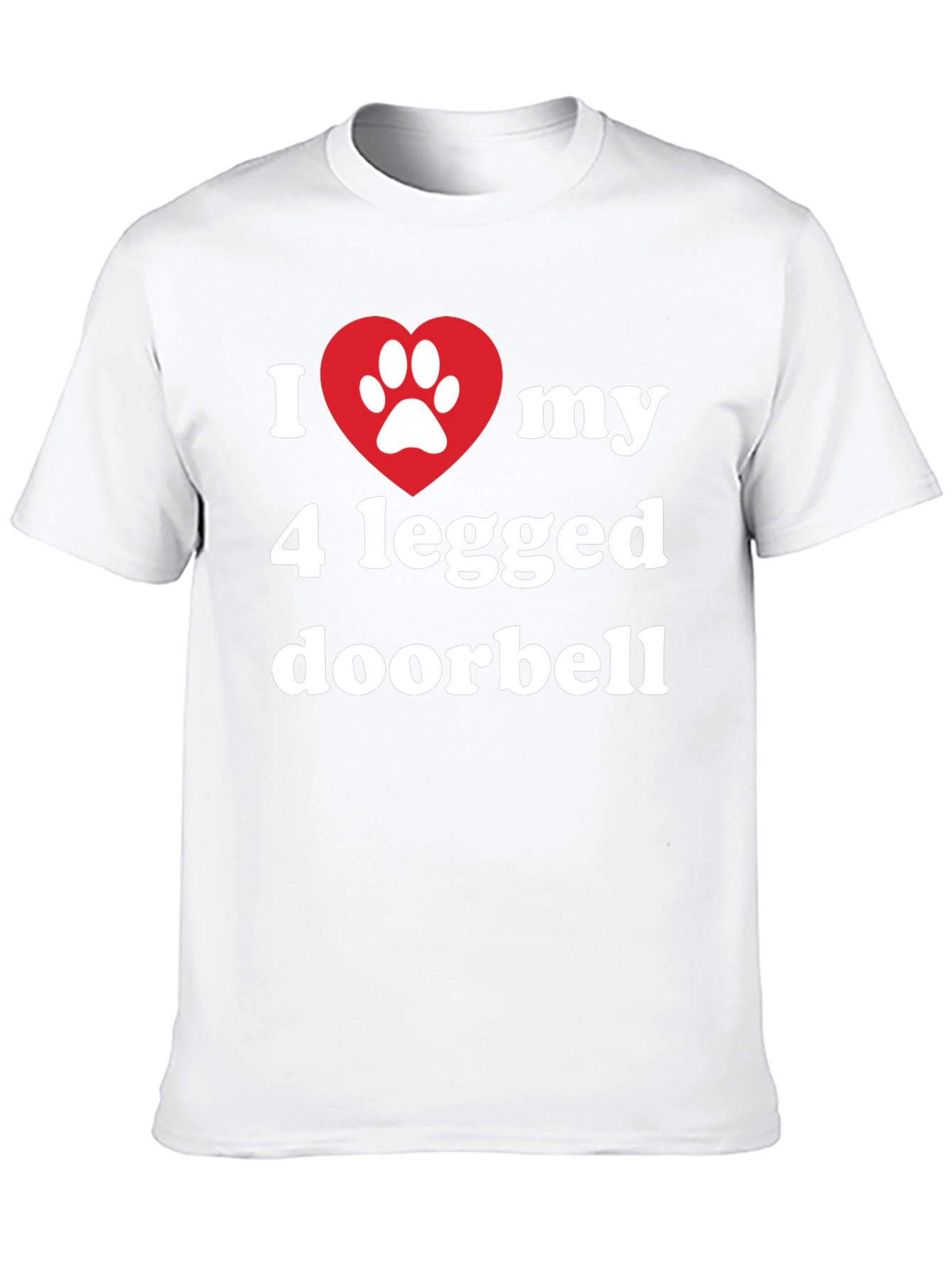 I Heart My 4 Legged Doorbell T-Shirt