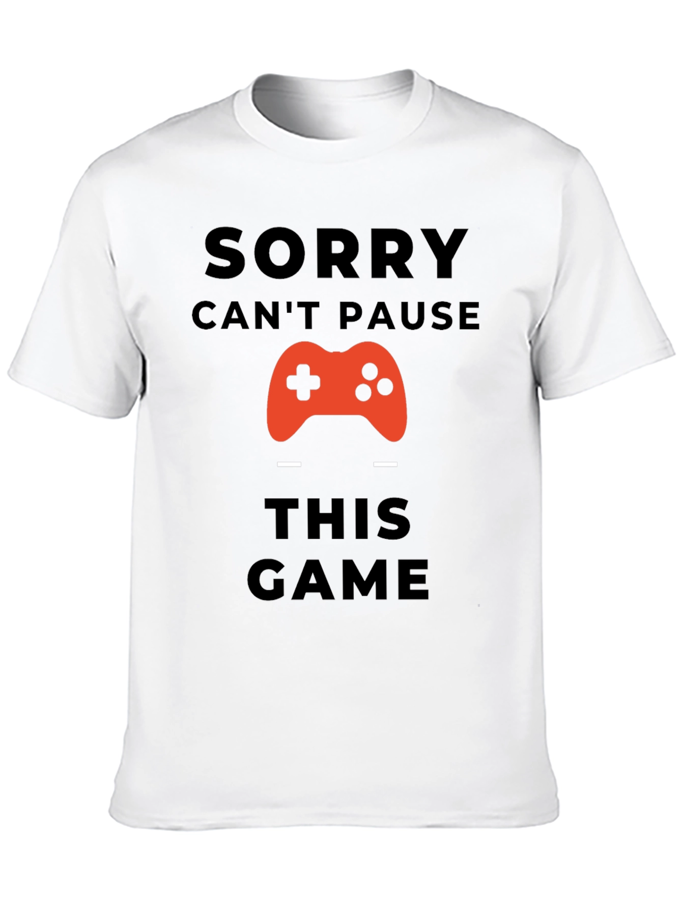 Sorry Cant Pause This Game Black T-Shirt