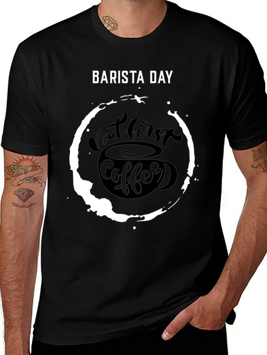 Barista Day T-Shirt - But First Coffee