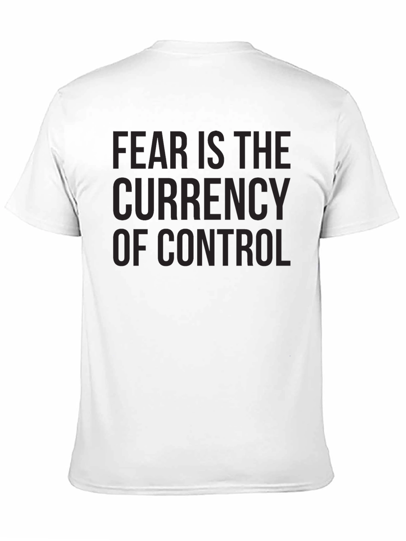 Fear is the Currency of Control T-Shirt
