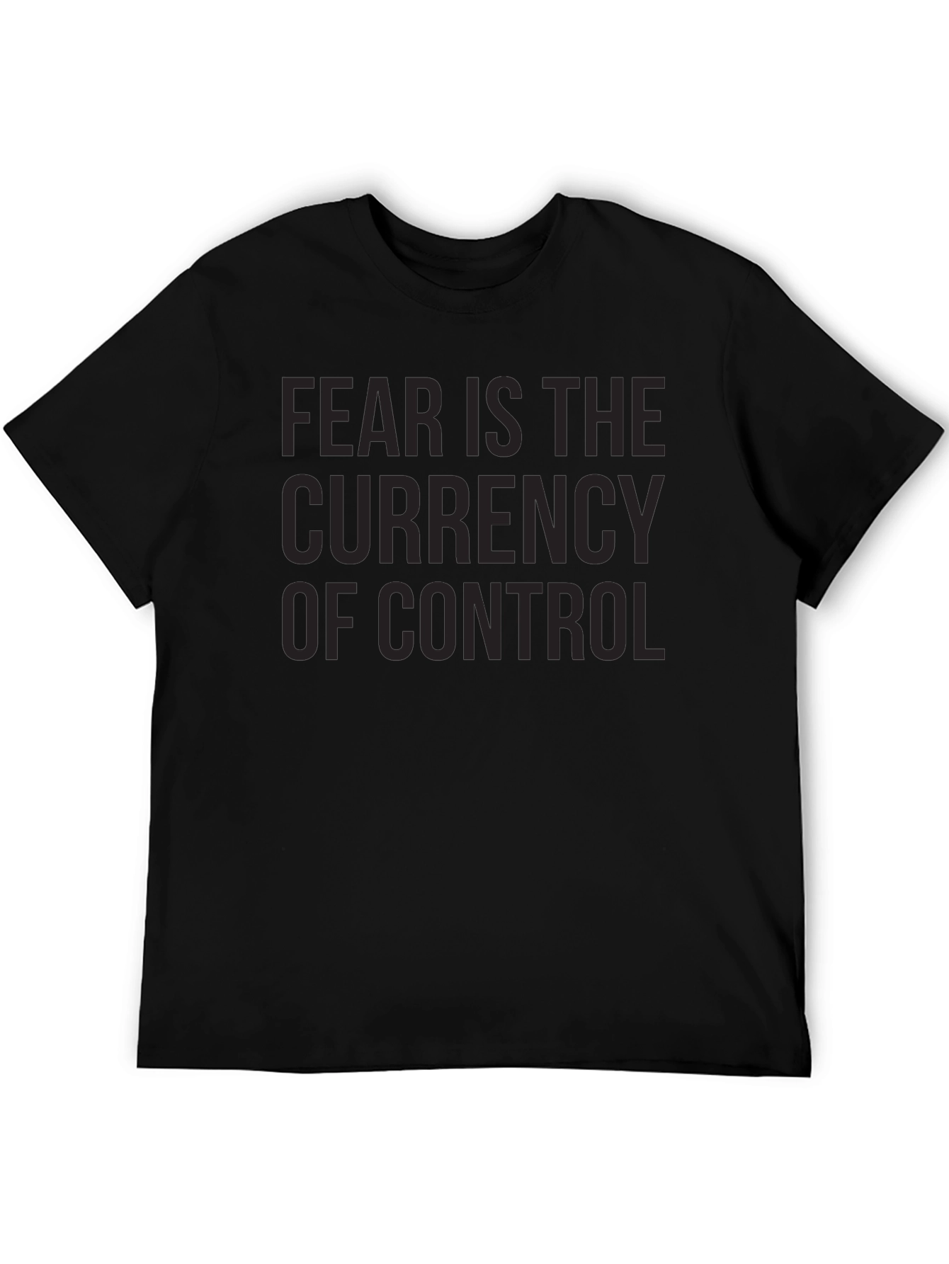 Fear is the Currency of Control T-Shirt