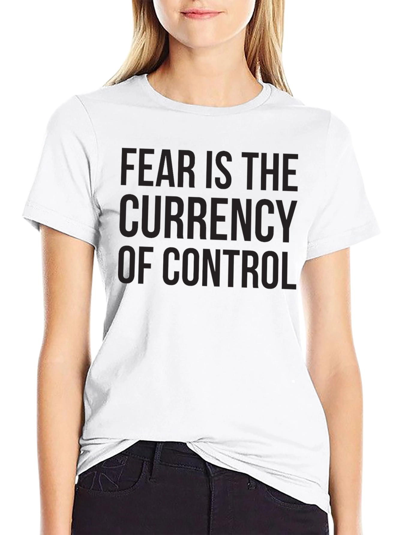 Fear is the Currency of Control T-Shirt