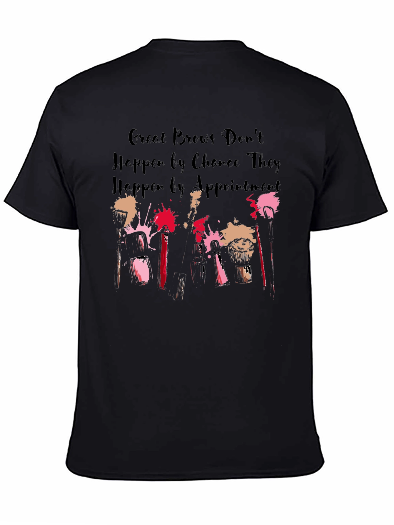 Great Brows T-Shirt Appointment Needed Black Unisex