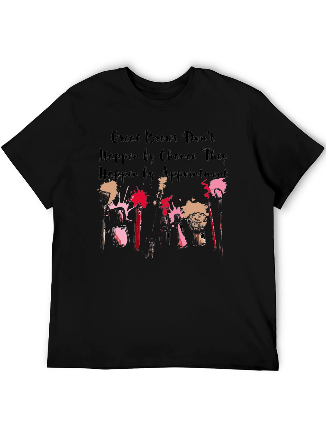 Great Brows T-Shirt Appointment Needed Black Unisex