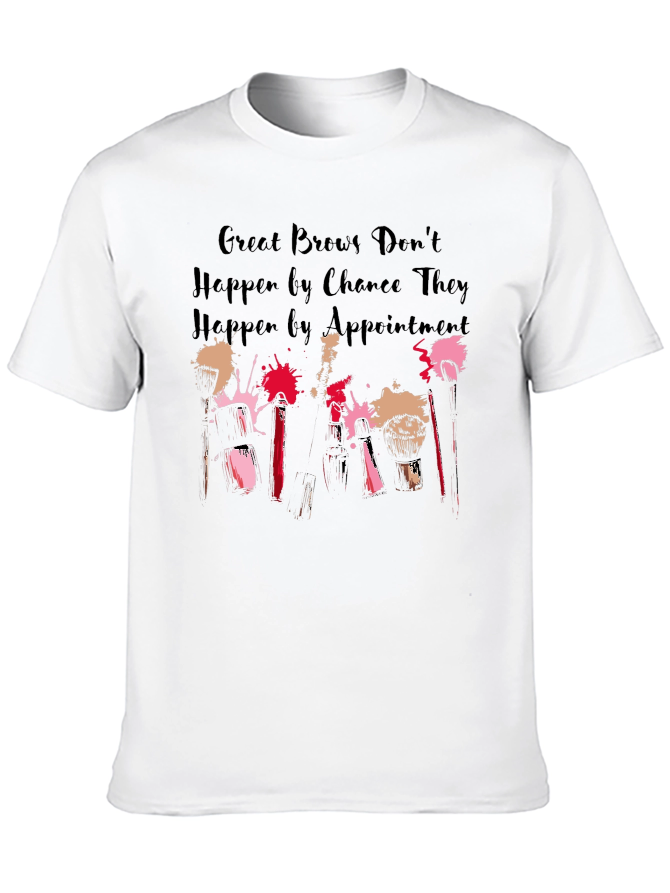 Great Brows T-Shirt Appointment Needed Black Unisex