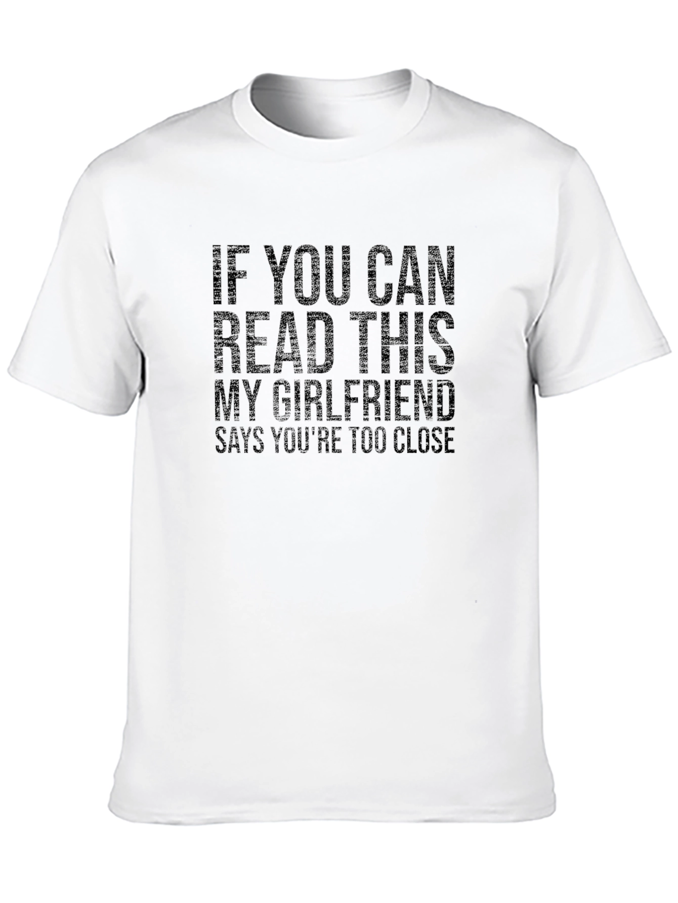 Funny Girlfriend T-Shirt - Too Close Tee